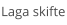 Laga skifte