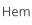 Hem